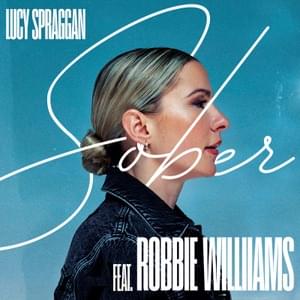 Sober (Remix) - Lucy Spraggan (Ft. Robbie Williams)