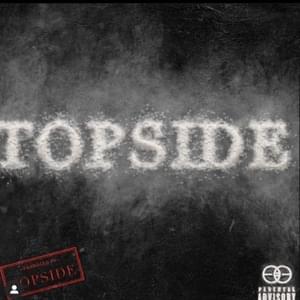 Topside - Top$ide (Ft. Babyface Ray)