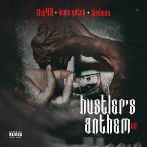 Hustler’s Anthem V2 - Rob49 & Birdman (Ft. Kevin Gates)