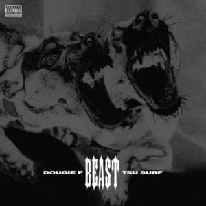 Beast - Dougie F (Ft. Tsu Surf)