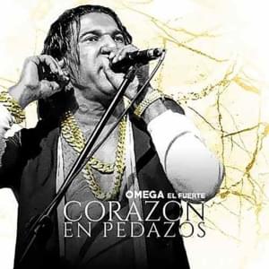 Corazón En Pedazos - Omega El Fuerte