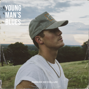 Young Man’s Blues - Parker McCollum