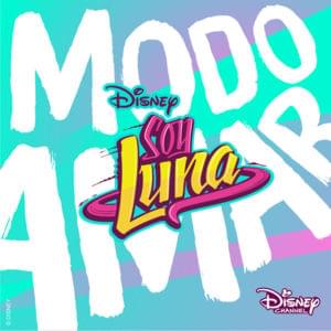 Modo Amar - Elenco de Soy Luna