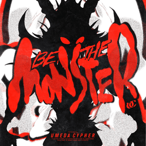 BE THE MONSTER - 梅田サイファー (Umedacypher) (Ft. コーラ (Cola) (JPN), Cosaqu, ILL SWAG GAGA, KBD, KennyDoes, KOPERU, KZ (JPN), ​peko, テークエム (TAKE-M) & ​t.e.p.p.e.i)