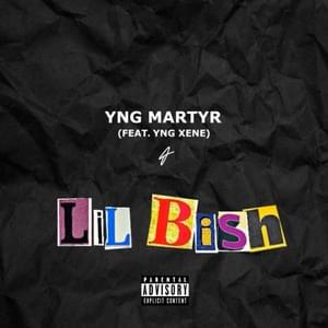 Lil bish - YNG Martyr (Ft. YNG Xene)