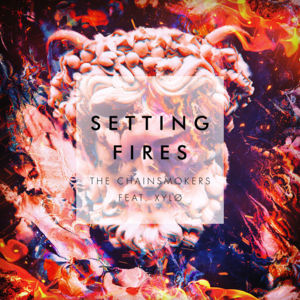 Setting Fires (Sigma Remix) - The Chainsmokers & XYLØ