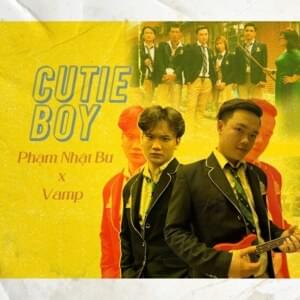 Cutie Boy - Phạm Nhật Bu (Ft. Vamp)