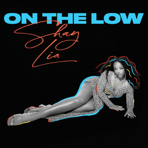 ON THE LOW - Shay Lia