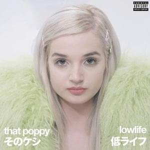 Lowlife (Clean Version) - Poppy