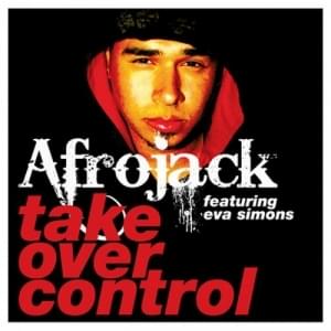 Take Over Control (Extended Vocal Mix) - AFROJACK (Ft. Eva Simons)