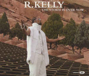 The Storm Is Over Now - R. Kelly