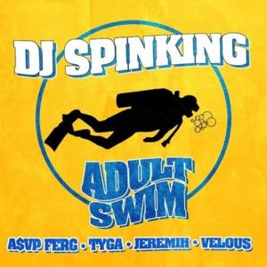 Adult Swim - DJ SpinKing (Ft. A$AP Ferg, Jeremih, Tyga & Velous)