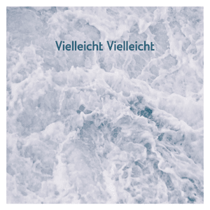 Vielleicht Vielleicht - AnnenMayKantereit