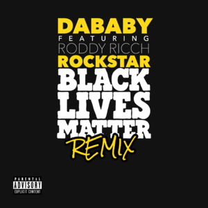 ROCKSTAR (BLM Remix) - DaBaby (Ft. Roddy Ricch)