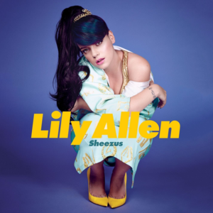 Sheezus - Lily Allen