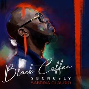 SBCNCSLY - Black Coffee & Sabrina Claudio