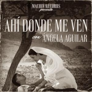 Ahí Donde Me Ven - Ángela Aguilar