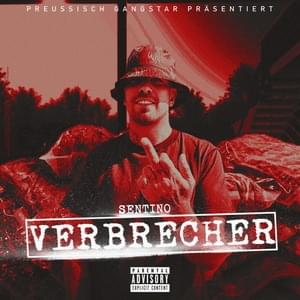 Verbrecher - Sentino (Ft. Preussisch Gangstar)