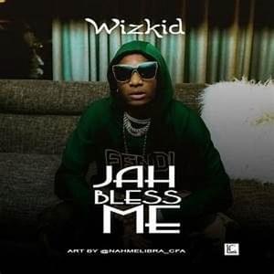 Jah Bless Me - Wizkid