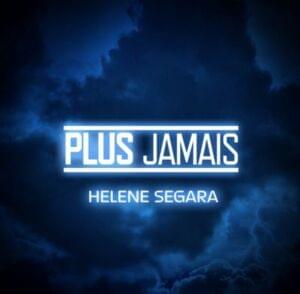 Plus jamais - Hélène Ségara