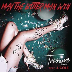 May the Bitter Man Win - Treasure Davis (Ft. J. Cole)
