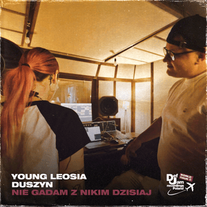 NIE GADAM Z NIKIM DZISIAJ - Young Leosia x Duszyn