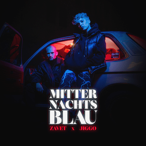 Mitternachtsblau - ZAVET (DEU) (Ft. JIGGO)