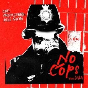 No cops - ODT (Ft. CrocoJonny & Diss Gacha)