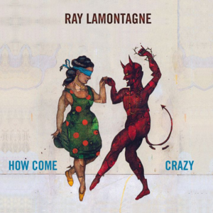 Crazy - Ray LaMontagne