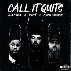 Call It Quits - Crypt (Ft. Adam Calhoun & Jelly Roll)