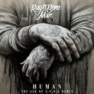 Human (The Age of L.U.N.A Remix) - Rag'n'Bone Man