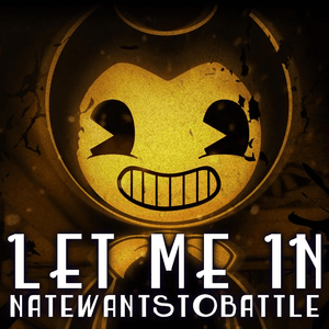 Let Me In - NateWantsToBattle