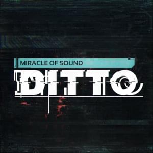 Ditto - Miracle of Sound