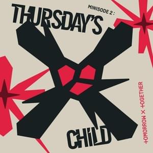 TOMORROW X TOGETHER - Thursday’s Child Has Far To Go (English Translation) - Lyrxo English Translations