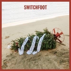 Christmas Time Is Here - Switchfoot