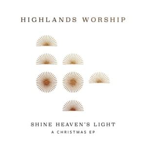 Born in Bethlehem - Highlands Worship