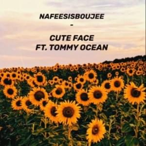 Cute Face - Nafeesisboujee (Ft. Tommy Ocean)