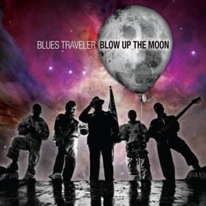 Blow Up the Moon - Blues Traveler (Ft. 3OH!3 & J.C. Chasez)