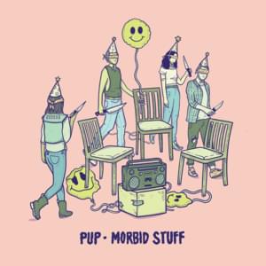 Morbid Stuff - PUP