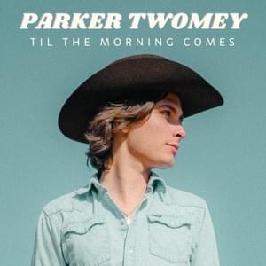 Til the Morning Comes - Parker Twomey