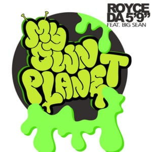 My Own Planet (Remix) - Royce Da 5'9" (Ft. Big Sean)