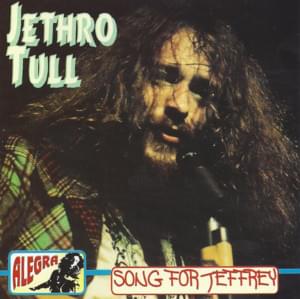 A Song for Jeffrey - Jethro Tull