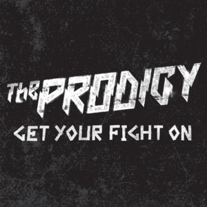 Get Your Fight On - T​he Prodigy