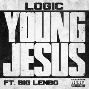 Young Jesus - Logic (Ft. Big Lenbo)