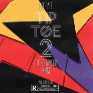 Tip Toe 2 - RiFF RAFF (Ft. Slim Jxmmi)