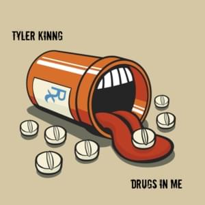 Drugs In Me - Tyler Kinng