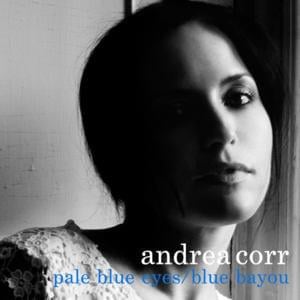 Blue Bayou - Andrea Corr