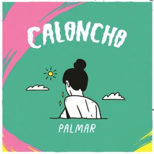 Palmar (Duet Version) - Caloncho (Ft. Mon Laferte)