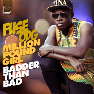 Million Pound Girl (Badder Than Bad) - Fuse ODG