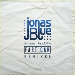 Fast Car (Club Mix) - Jonas Blue (Ft. Dakota)